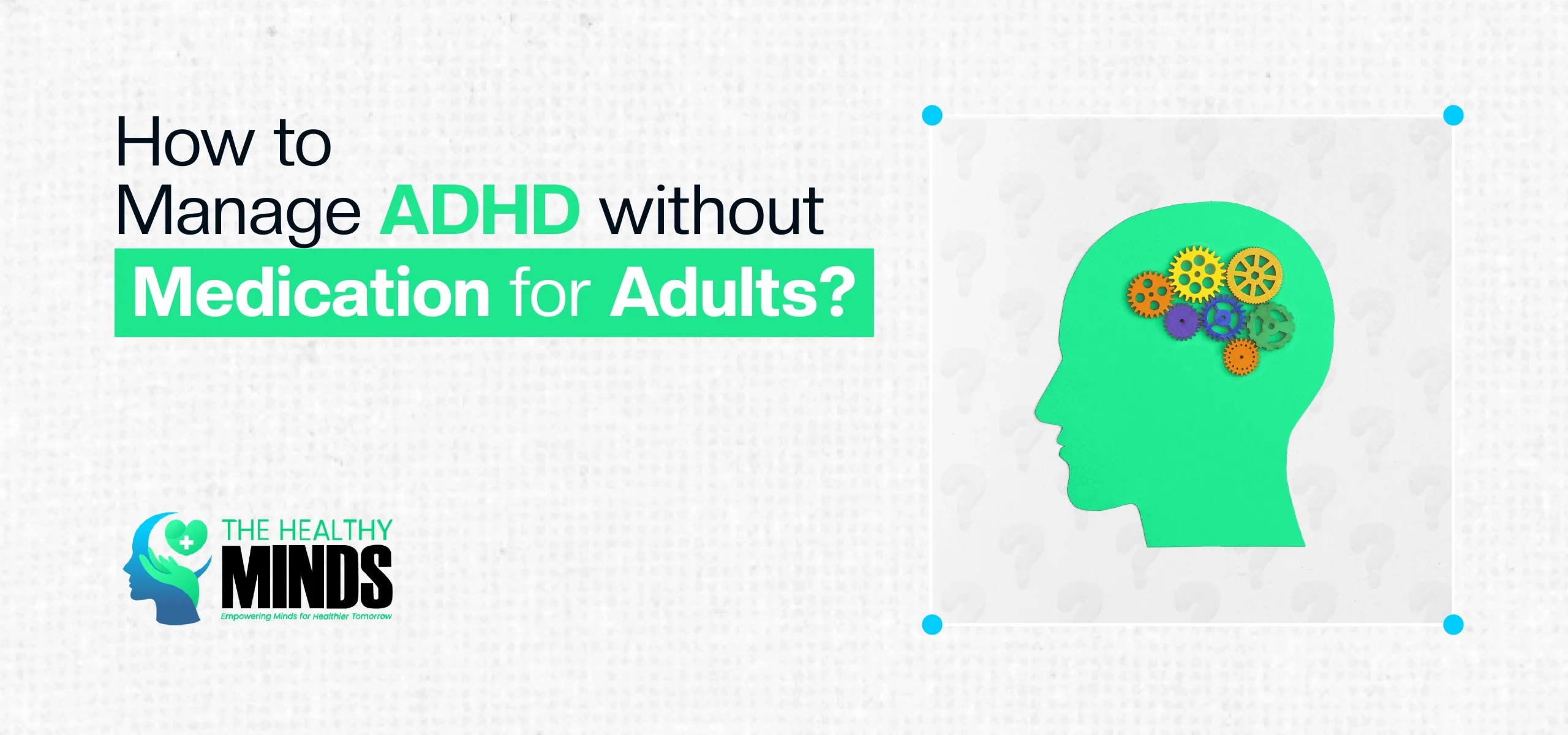 How To Manage ADHD Without Medication for Adults​? 1 How To Manage ADHD Without Medication for Adults