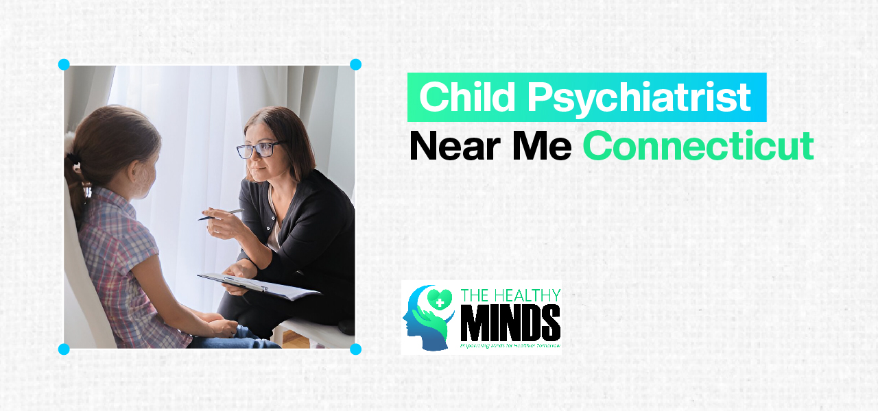 3 Types of Child Psychiatrist Near Me in Connecticut – Find Out Which One Fits Your Child’s Needs 1 3 Types of Child Psychiatrist Near Me in Connecticut – Find Out Which One Fits Your Child’s Needs