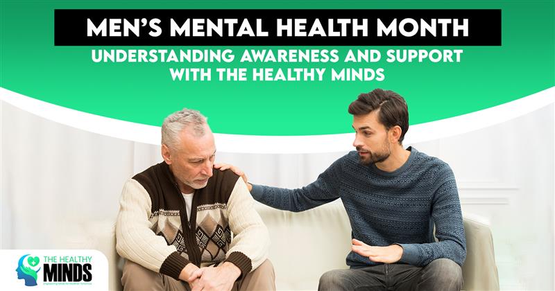 Men’s Mental Health Month: Understanding Awareness and Support with The Healthy Minds 1 men's mental health month Understanding Awareness and Support with The Healthy Minds