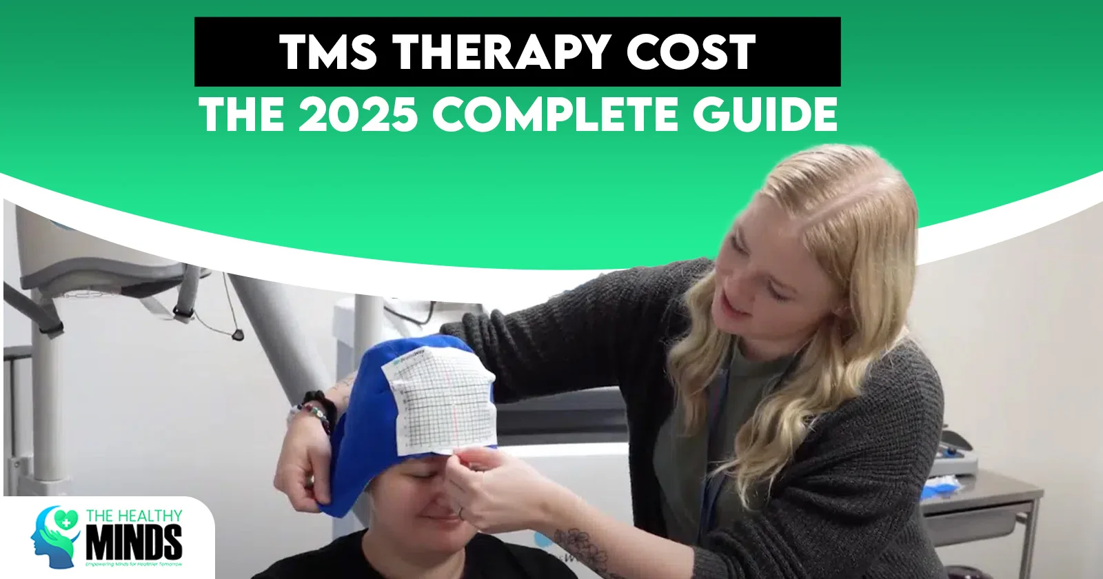 TMS Therapy Cost—The 2025 Complete Guide 1 TMS Therapy Cost—The 2025 Complete Guide